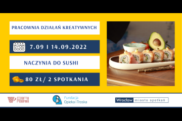 Na planszy widnieje napis "Pracownia działań kreatywnych, daty: 7.09 i 14.09, naczynia do sushi, 80 zł za 2 spotkania. Na dołączonym zdjęciu znajduje się gotowe sushi na ceramicznym talerzu.