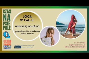 Plansza z napisami: joga w cal-u, wtorki 17:00-18:00, prowadząca Marta Olchówka, dwa zdjęcia na których jest prowadząca. 